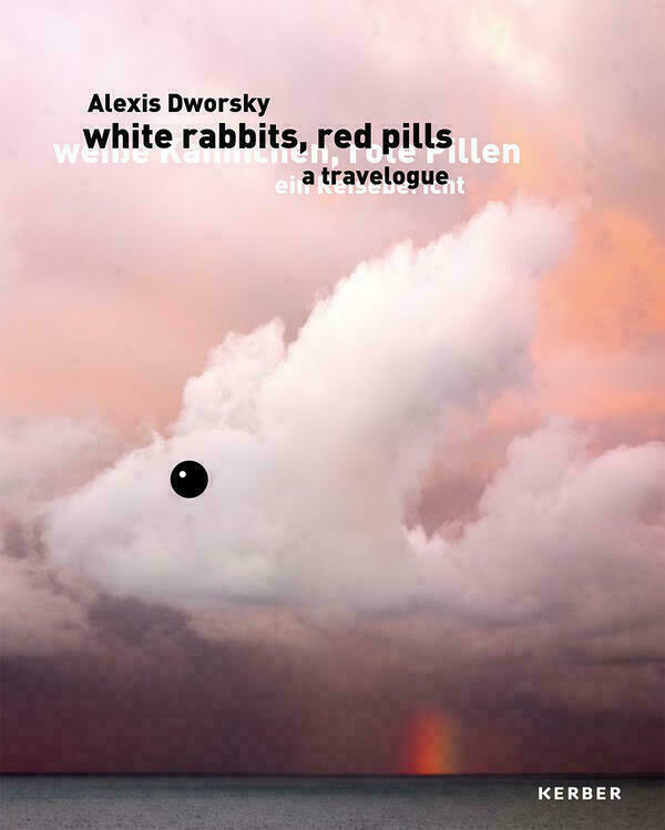 Titelseite des Katalogs "Weiße Kaninchen, rote Pillen - ein Reisebericht" von Alexis Dworsky.