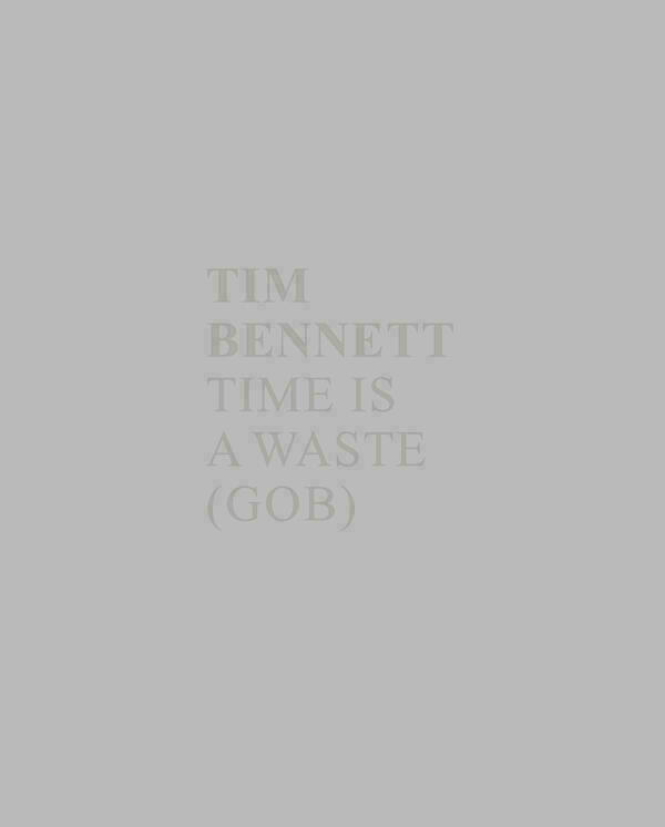 Titelseite des Schubers "Time is a waste" von Tim Bennett.