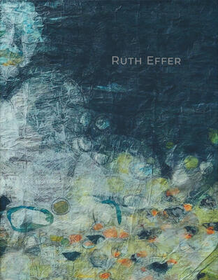Titelseite eines Katalogs:
Abstrakte Farb-Komposition auf grobstrukturierten Paiermit dunklen und hellen Grüntönen und orangen Kreisen. Darauf der Name der Künstlerin  Ruth Effer.