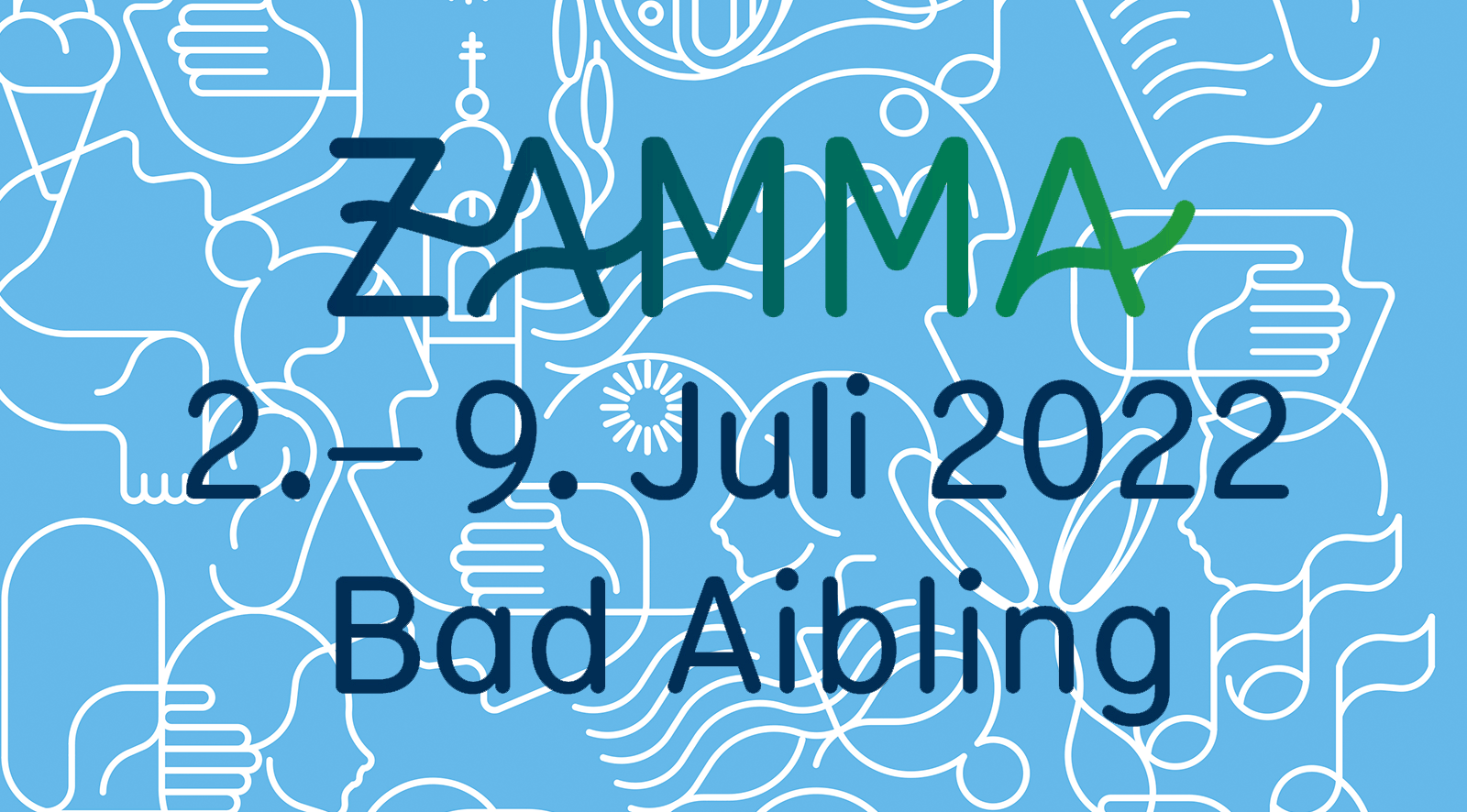 Der Schriftzug "ZAMMA, 2. -9. Juil, Bad Aibling" vor blauem Hintergrund in dem weiße Linienzeichnungen zu erkennen sind. Diese Zeichnungen bilden Gebäude, Natur und Menschen ab.