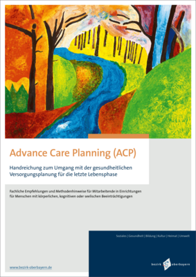 Titelbild der Broschüre  "Advance Care Planning (ACP) Handreichung zum  Umgang mit der gersundheitlichen Versorgung für die letzte Lebensphase" mit einem farbigen abstrahierenden Landschaftsgemälde, das einen blauen Weg mit Bäumen und Pflanzen zeigt.